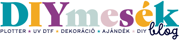 DIYmesék blog - Plotter - UV DTF - Canva - DIY dekoráció és ajándék