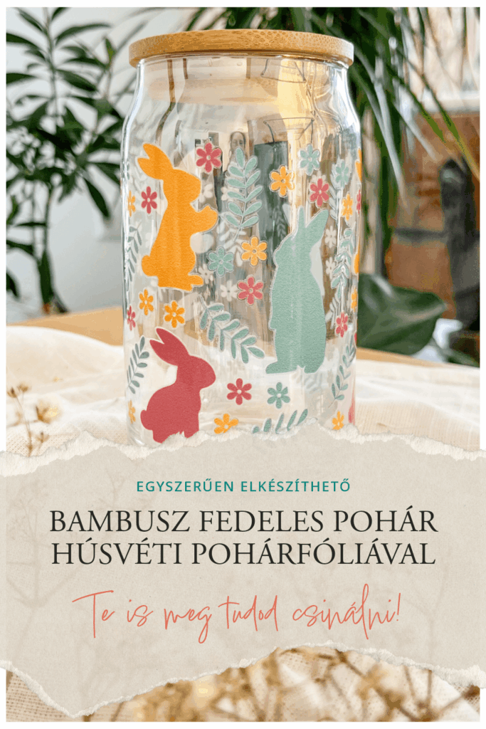 UV DTF MATRICA - ÚTMUTATÓ KEZDŐ FELHASZNÁLÓKNAK - Üveg pohár nyuszis dekorációs fóliával díszítve