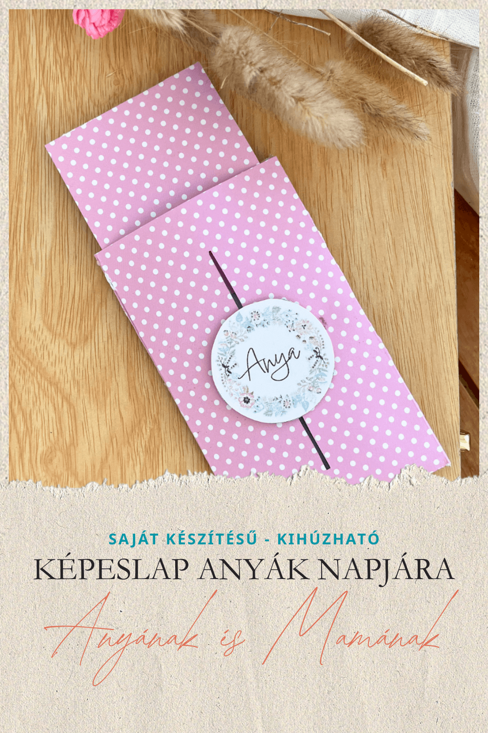 KIHÚZHATÓ KÉPESLAP ANYÁK NAPJÁRA – SAJÁT KÉSZÍTÉSŰ KÉPESLAP ANYÁNAK ÉS MAMÁNAK