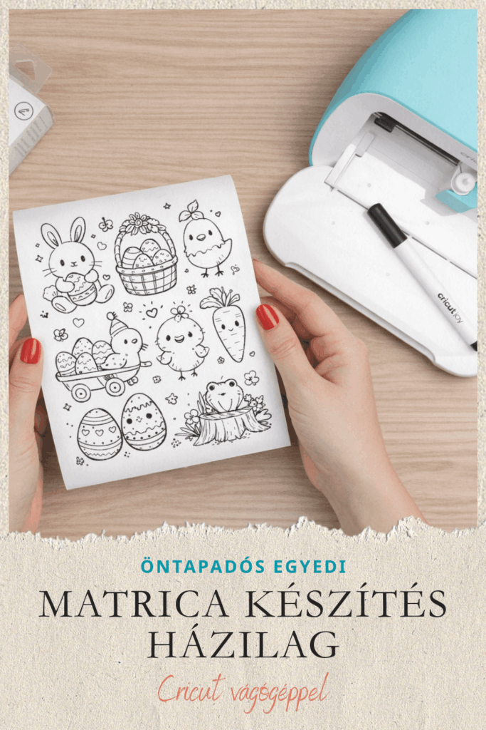 MATRICA KÉSZÍTÉS HÁZILAG – ÖNTAPADÓS MATRICA SAJÁT KEZŰLEG CRICUT VÁGÓGÉPPEL