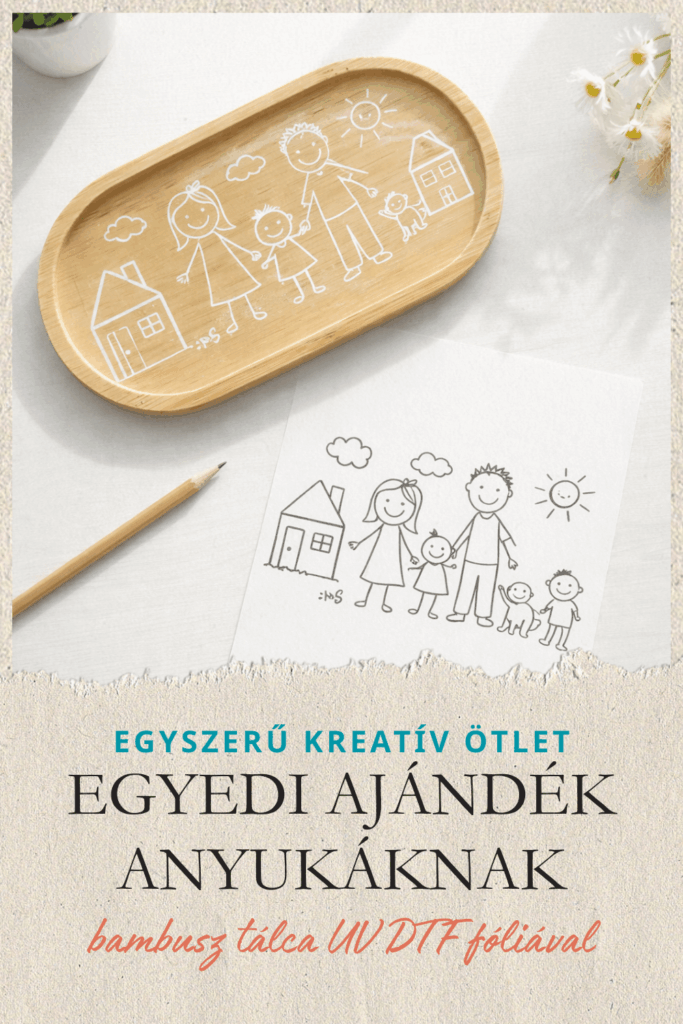 EGYEDI AJÁNDÉK ANYUKÁKNAK – BAMBUSZ TÁLCA UV DTF MATRICÁVAL